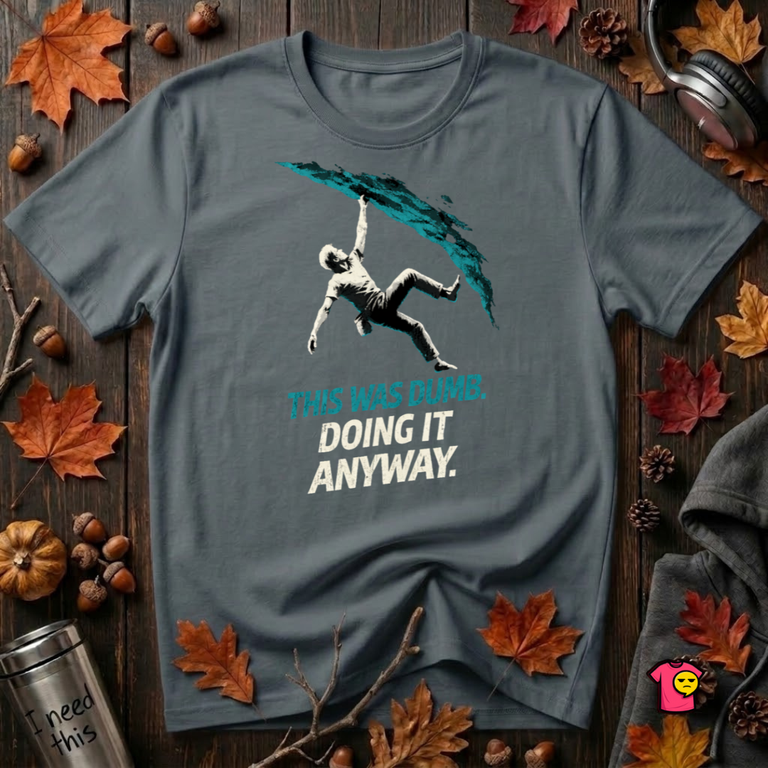 This was Dumb. Doing it Anyway. sarcastic graphic t-shirt in Dark Gray by Snarky Sarks