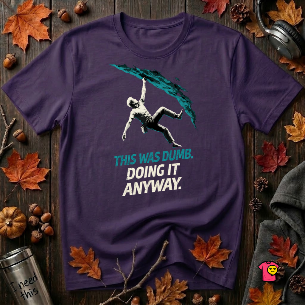This was Dumb. Doing it Anyway. sarcastic t-shirt in Team Purple by Snarky Sarks
