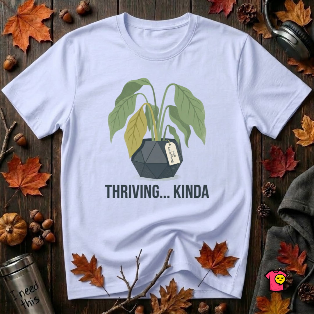 Thriving...Kinda sarcastic houseplant t-shirt in Ash by Snarky Sarks