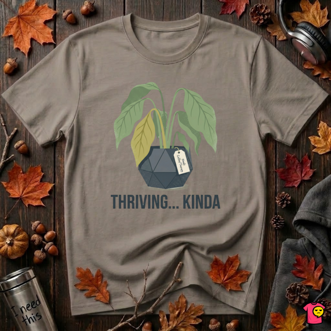 Thriving...Kinda sarcastic houseplant t-shirt in Asphalt by Snarky Sarks
