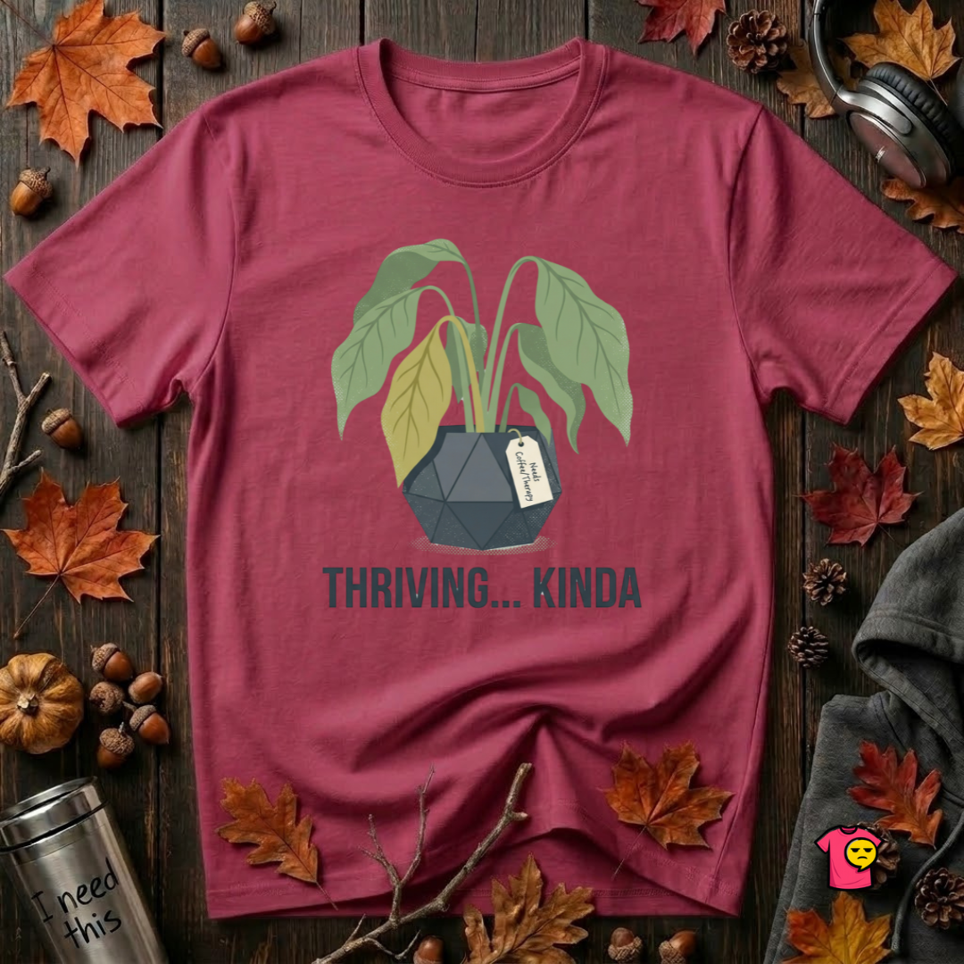 Thriving...Kinda sarcastic houseplant t-shirt in Cardinal by Snarky Sarks