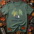Thriving...Kinda sarcastic houseplant t-shirt in Heather Forest by Snarky Sarks