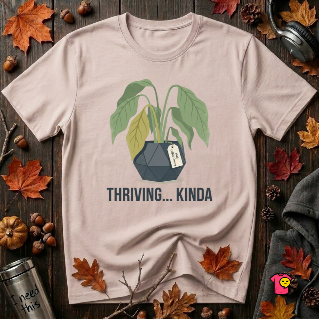 Thriving...Kinda sarcastic houseplant t-shirt in Soft Pink by Snarky Sarks