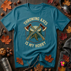 Throwing Axes Is My Hobby sarcastic graphic t-shirt in Deep Teal by Snarky Sarks