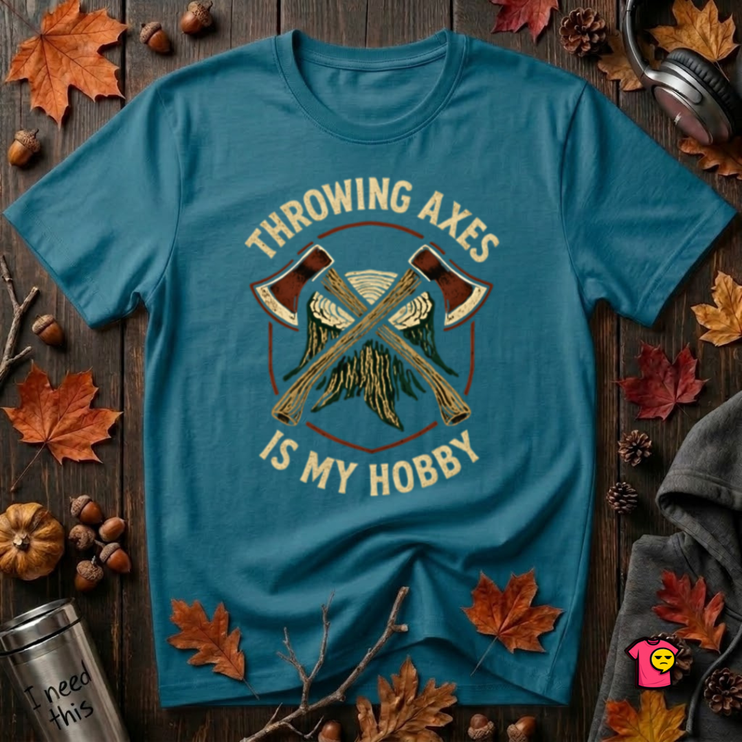 Throwing Axes Is My Hobby sarcastic graphic t-shirt in Deep Teal by Snarky Sarks