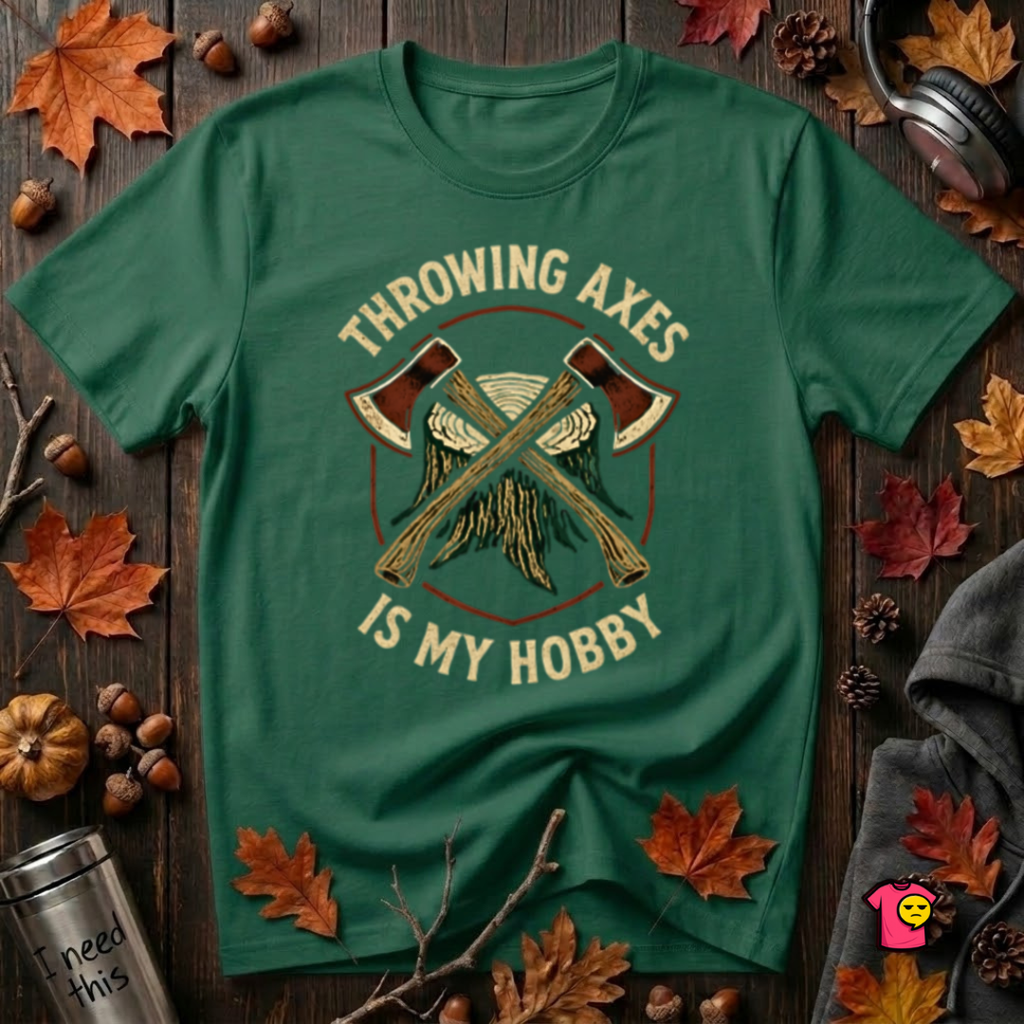 Throwing Axes Is My Hobby sarcastic graphic t-shirt in Evergreen by Snarky Sarks