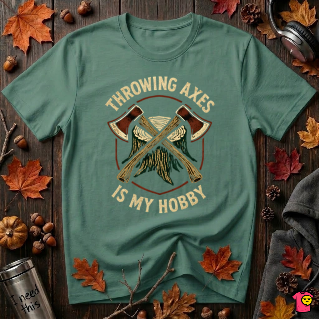 Throwing Axes Is My Hobby sarcastic graphic t-shirt in Grass Green by Snarky Sarks