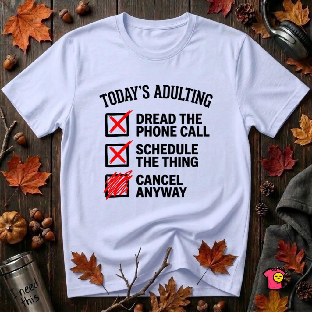 Today's Adulting -- Cancel Anyway sarcastic t-shirt in Ash by Snarky Sarks