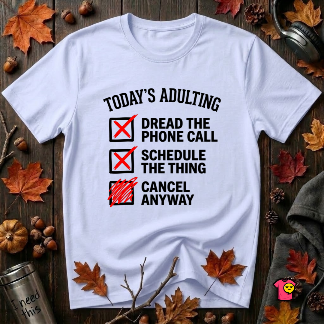 Today's Adulting -- Cancel Anyway sarcastic t-shirt in Ash by Snarky Sarks
