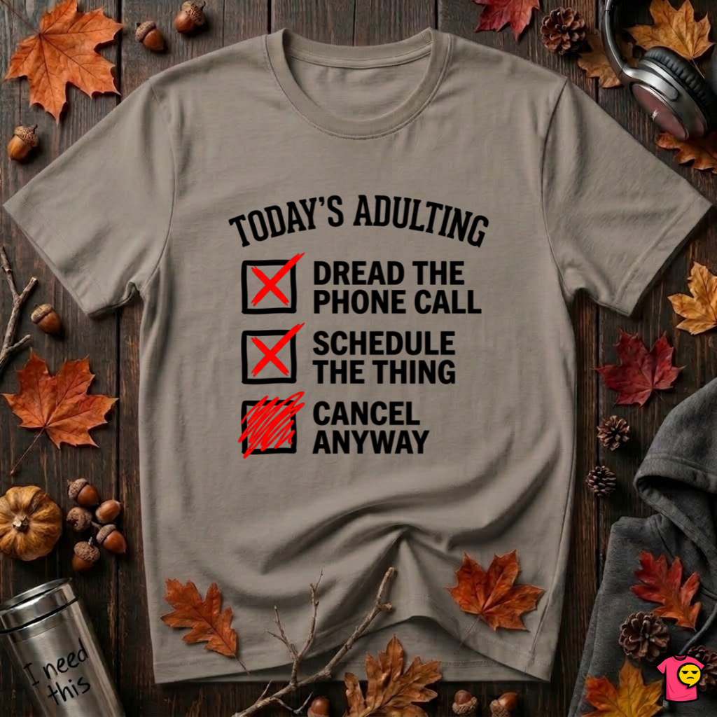 Today's Adulting -- Cancel Anyway sarcastic t-shirt in Asphalt by Snarky Sarks