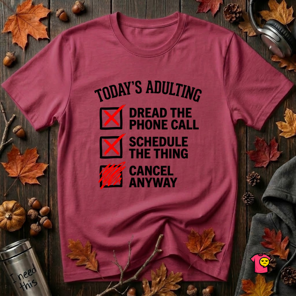 Today's Adulting -- Cancel Anyway sarcastic t-shirt in Cardinal by Snarky Sarks