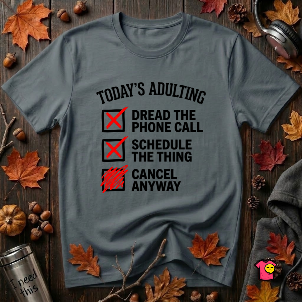 Today's Adulting -- Cancel Anyway sarcastic t-shirt in Dark Gray by Snarky Sarks