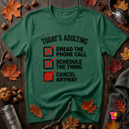 Today's Adulting -- Cancel Anyway sarcastic t-shirt in Evergreen by Snarky Sarks