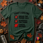 Today's Adulting -- Cancel Anyway sarcastic t-shirt in Forest by Snarky Sarks
