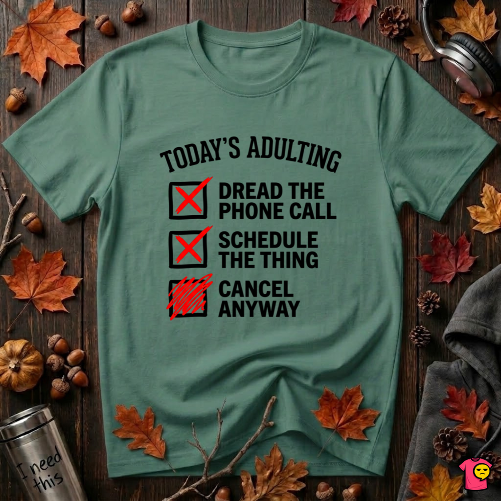 Today's Adulting -- Cancel Anyway sarcastic t-shirt in Grass Green by Snarky Sarks