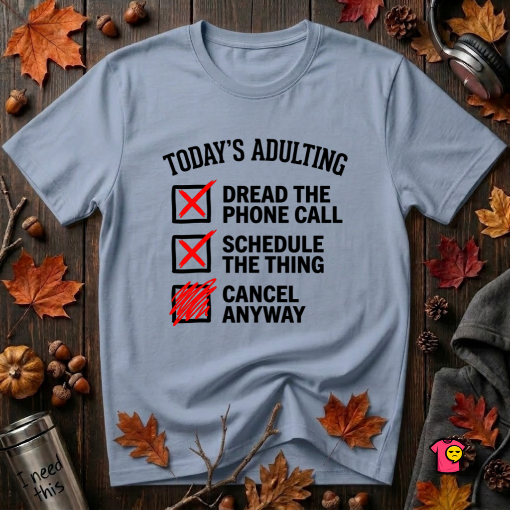 Today's Adulting -- Cancel Anyway sarcastic t-shirt in Heather Prism Blue by Snarky Sarks