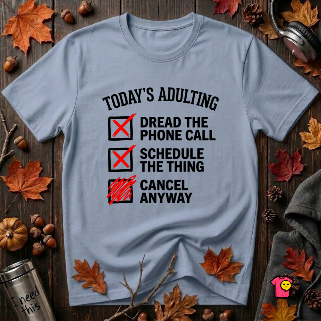 Today's Adulting -- Cancel Anyway sarcastic t-shirt in Heather Prism Blue by Snarky Sarks