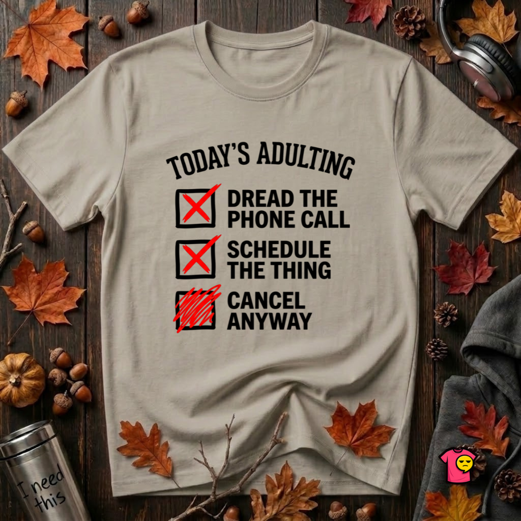 Today's Adulting -- Cancel Anyway sarcastic t-shirt in Heather Stone by Snarky Sarks