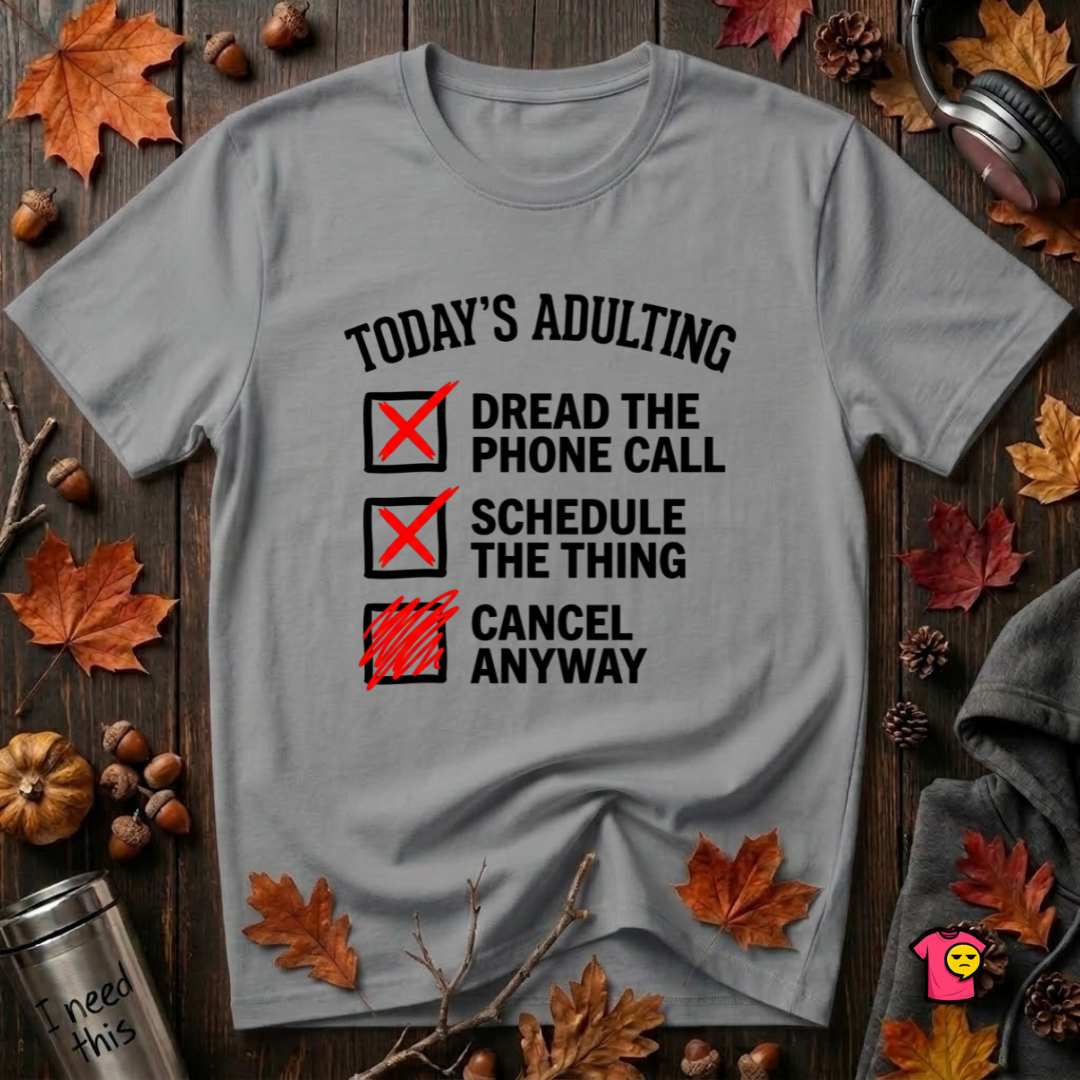 Today's Adulting -- Cancel Anyway sarcastic t-shirt in Heather Storm by Snarky Sarks