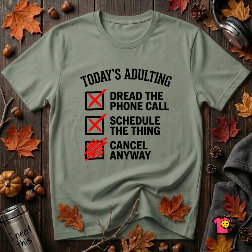 Today's Adulting -- Cancel Anyway sarcastic t-shirt in Military Green by Snarky Sarks