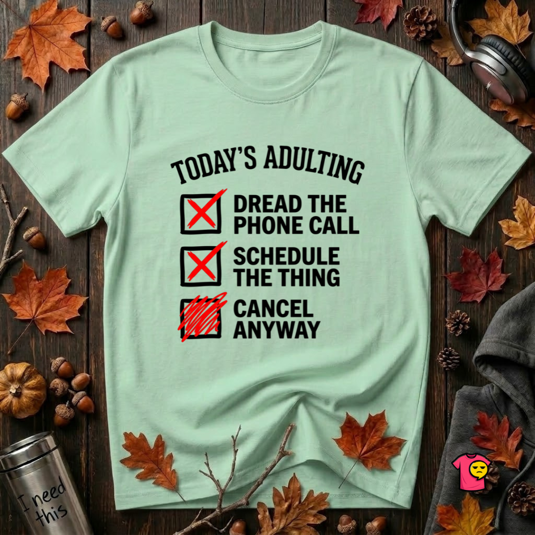 Today's Adulting -- Cancel Anyway sarcastic t-shirt in Mint by Snarky Sarks