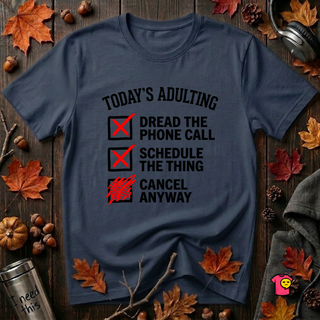 Today's Adulting -- Cancel Anyway sarcastic t-shirt in Navy by Snarky Sarks