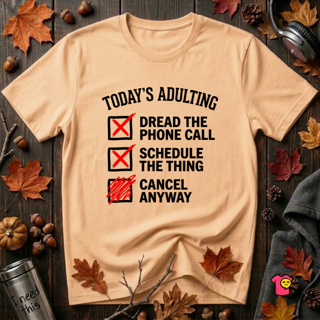 Today's Adulting -- Cancel Anyway sarcastic t-shirt in Peach by Snarky Sarks