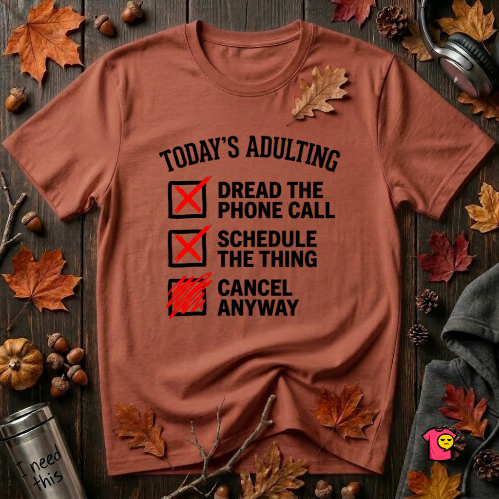 Today's Adulting -- Cancel Anyway sarcastic t-shirt in Rust by Snarky Sarks