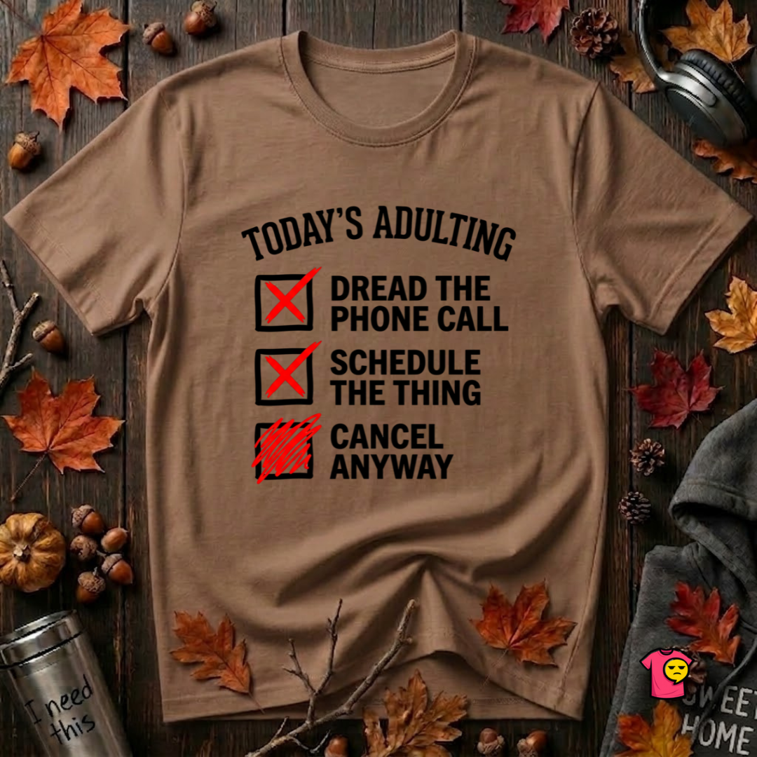 Today's Adulting -- Cancel Anyway sarcastic t-shirt in Sand Dune by Snarky Sarks