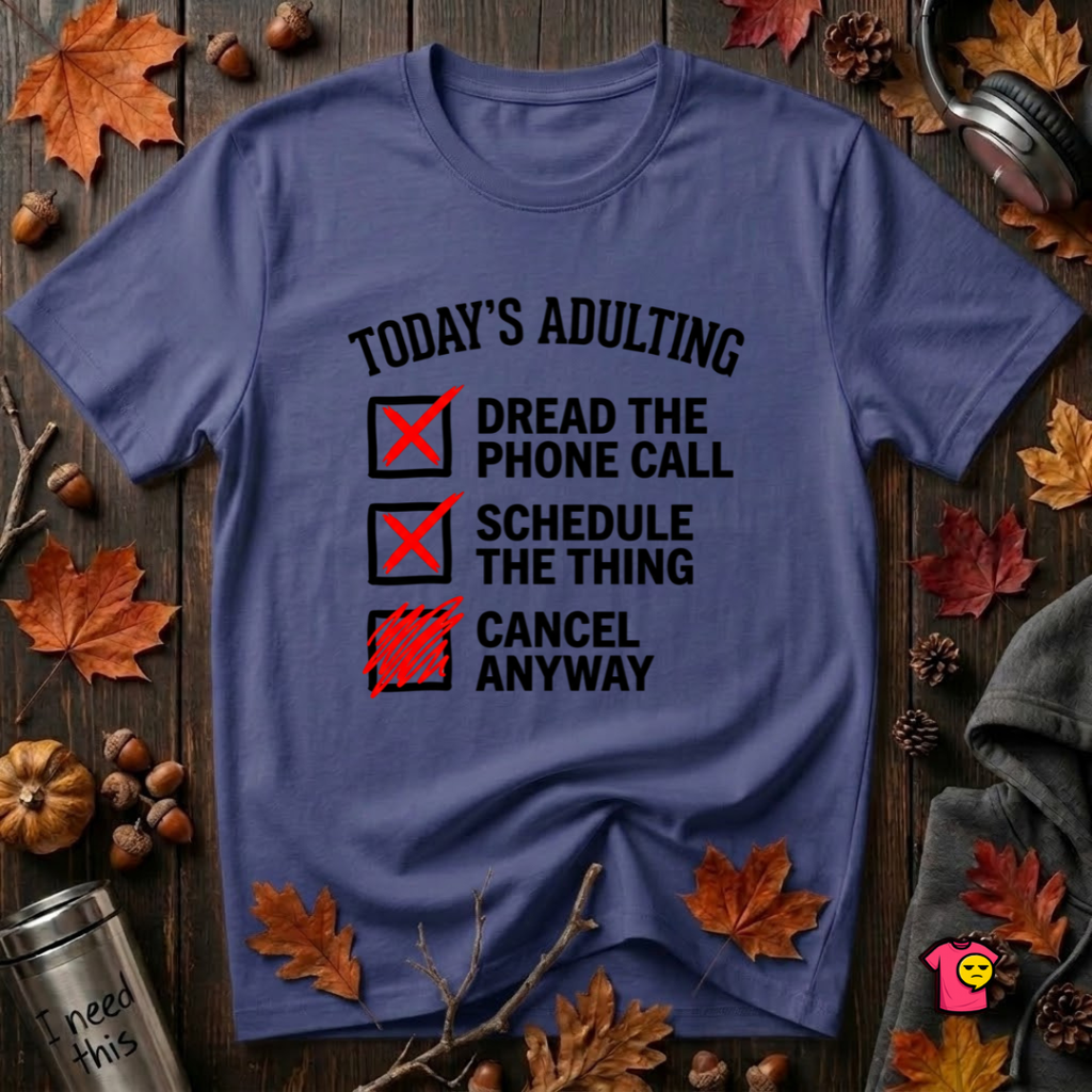 Today's Adulting -- Cancel Anyway sarcastic t-shirt in Team Navy by Snarky Sarks