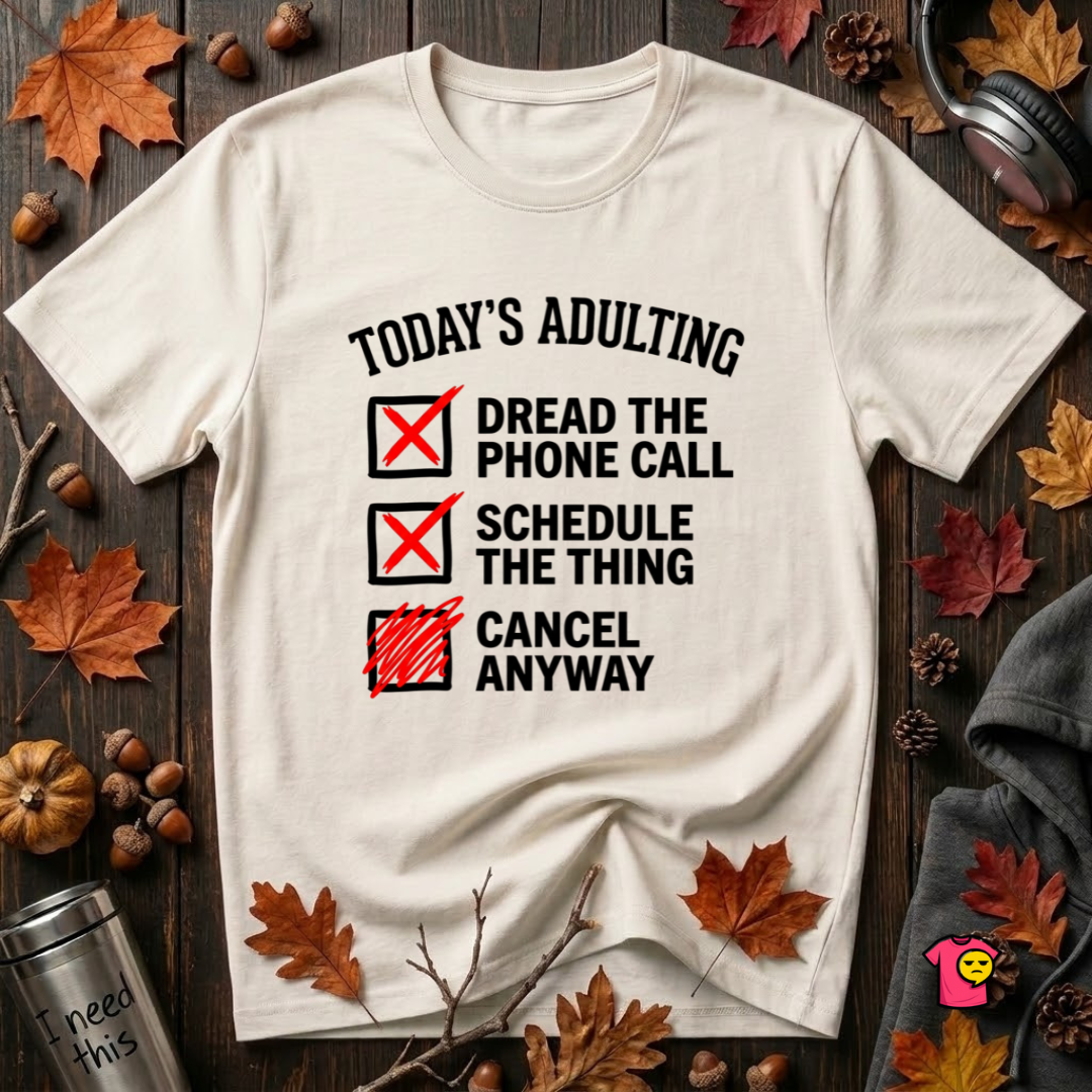 Today's Adulting -- Cancel Anyway sarcastic t-shirt in White by Snarky Sarks