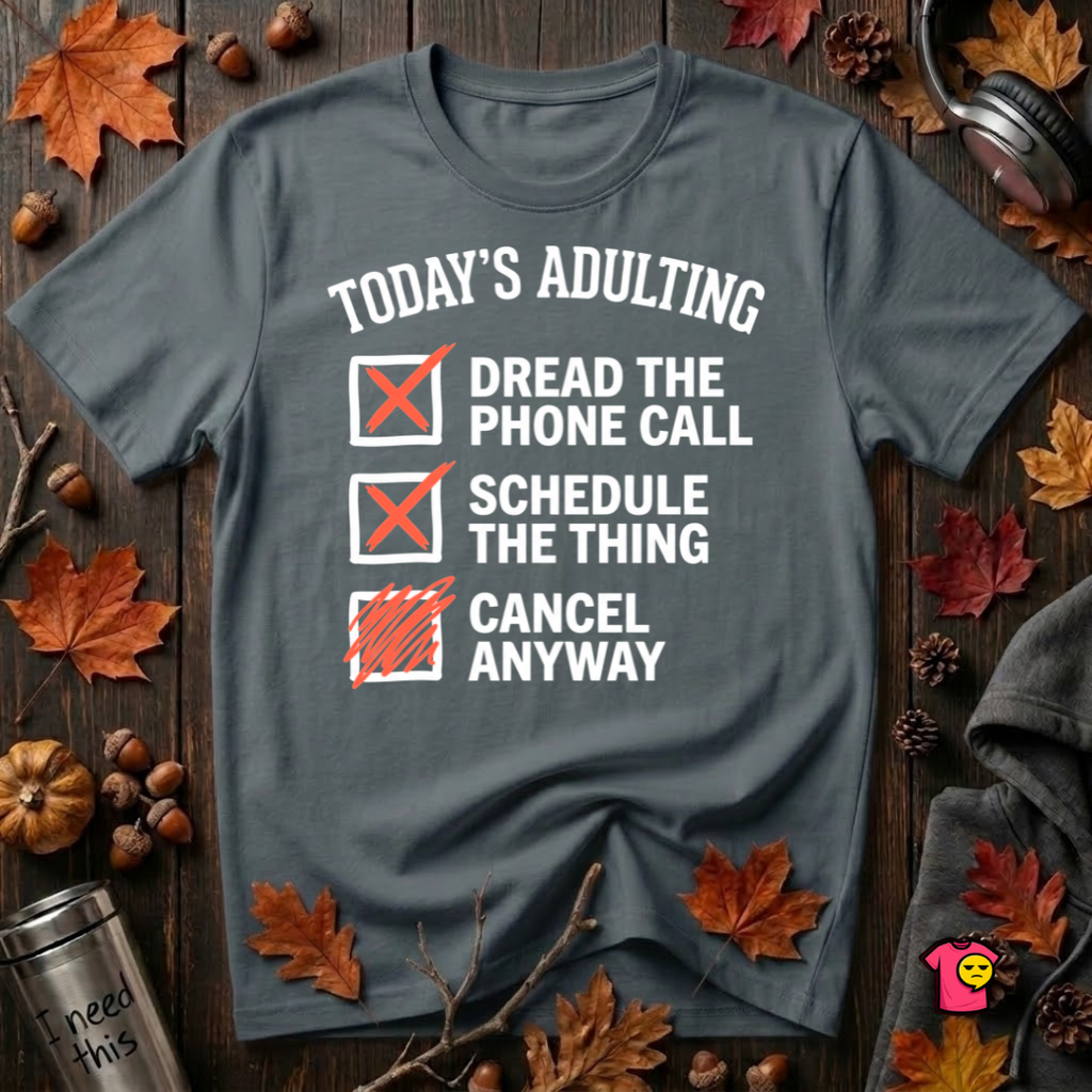 Today's Adulting sarcastic graphic t-shirt in Dark Gray by Snarky Sarks