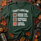 Today's Adulting sarcastic graphic t-shirt in Forest by Snarky Sarks