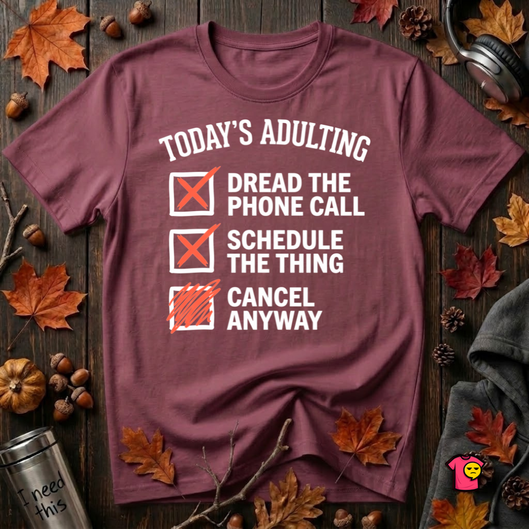 Today's Adulting sarcastic graphic t-shirt in Maroon by Snarky Sarks