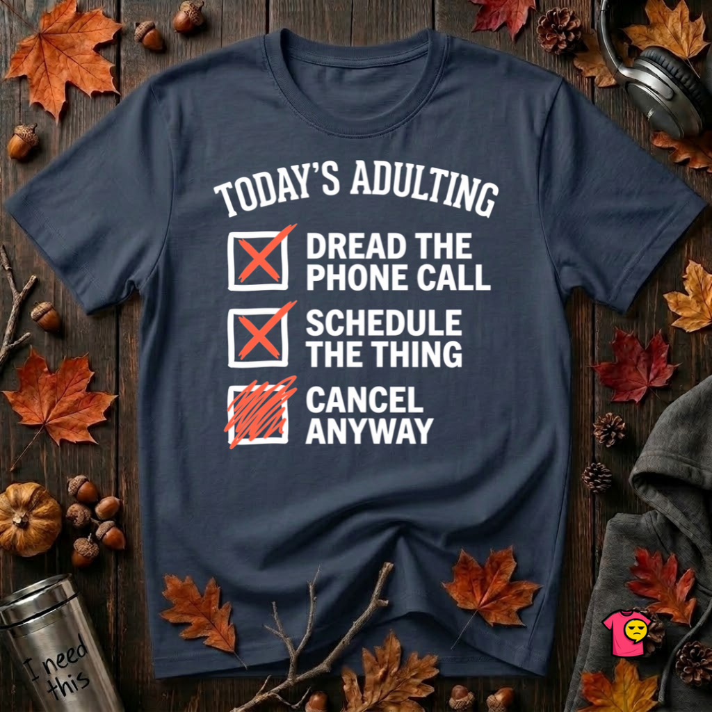Today's Adulting sarcastic graphic t-shirt in Navy by Snarky Sarks