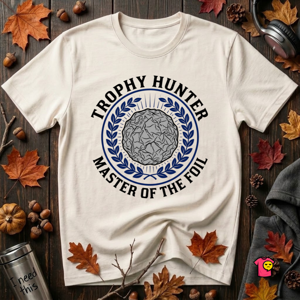 Trophy Hunter -- Master of the Foil sarcastic graphic t-shirt in White by Snarky Sarks