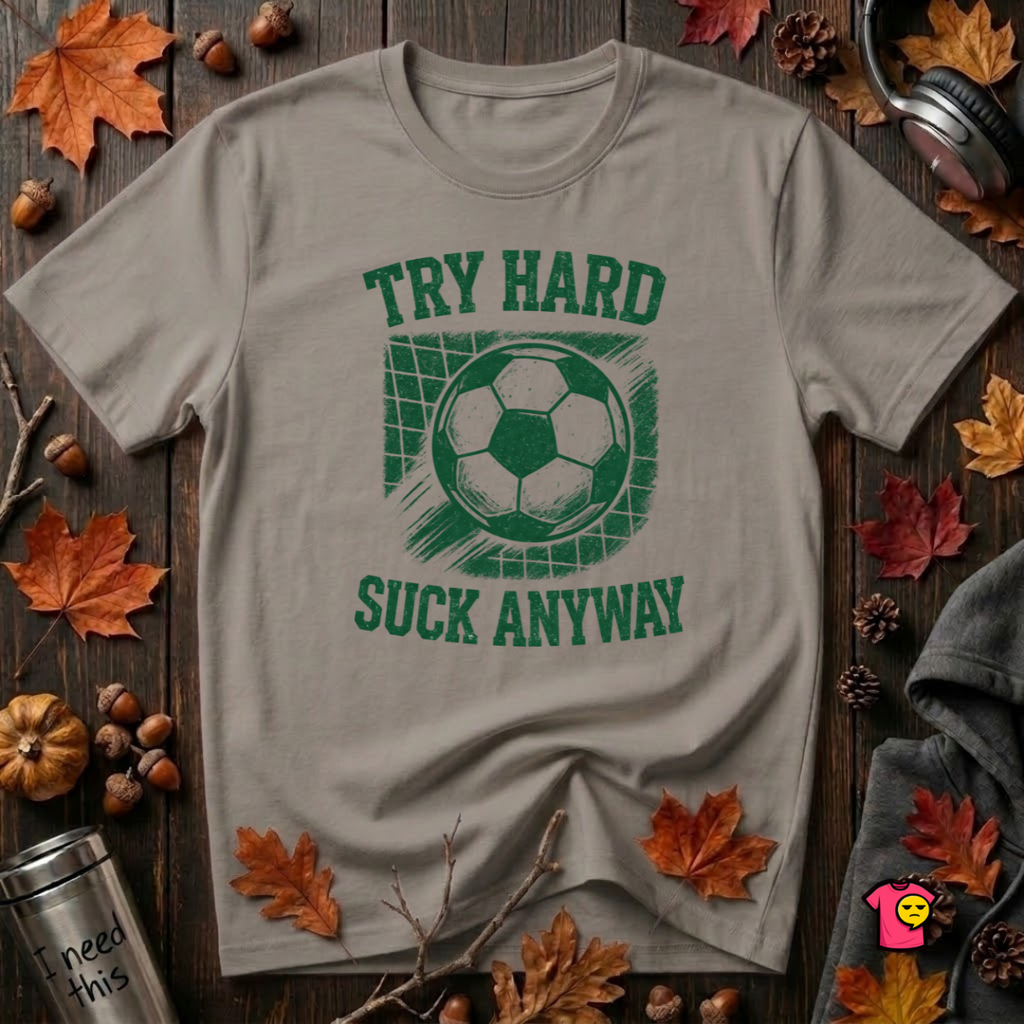 Try Hard Suck Anyway sarcastic graphic t-shirt in Deep Heather by Snarky Sarks