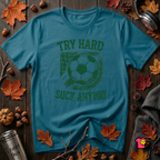 Try Hard Suck Anyway sarcastic graphic t-shirt in Deep Teal by Snarky Sarks
