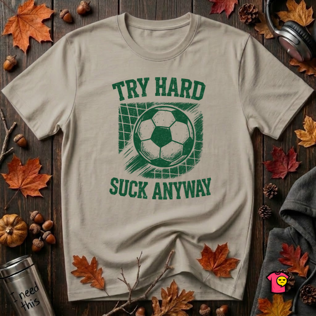 Try Hard Suck Anyway sarcastic graphic t-shirt in Heather Stone by Snarky Sarks