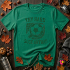 Try Hard Suck Anyway sarcastic graphic t-shirt in Kelly by Snarky Sarks