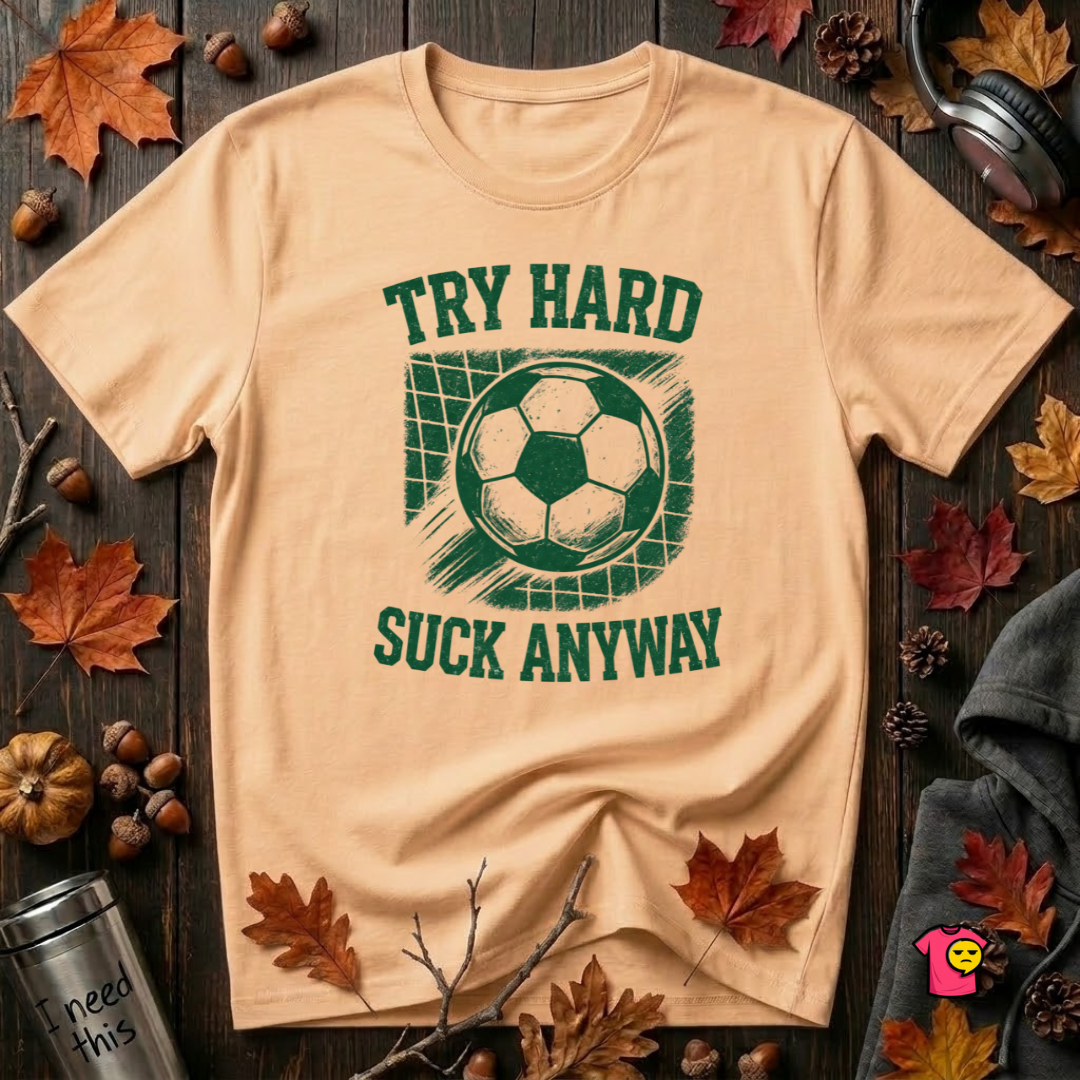Try Hard Suck Anyway sarcastic graphic t-shirt in Peach by Snarky Sarks
