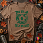 Try Hard Suck Anyway sarcastic graphic t-shirt in Sand Dune by Snarky Sarks