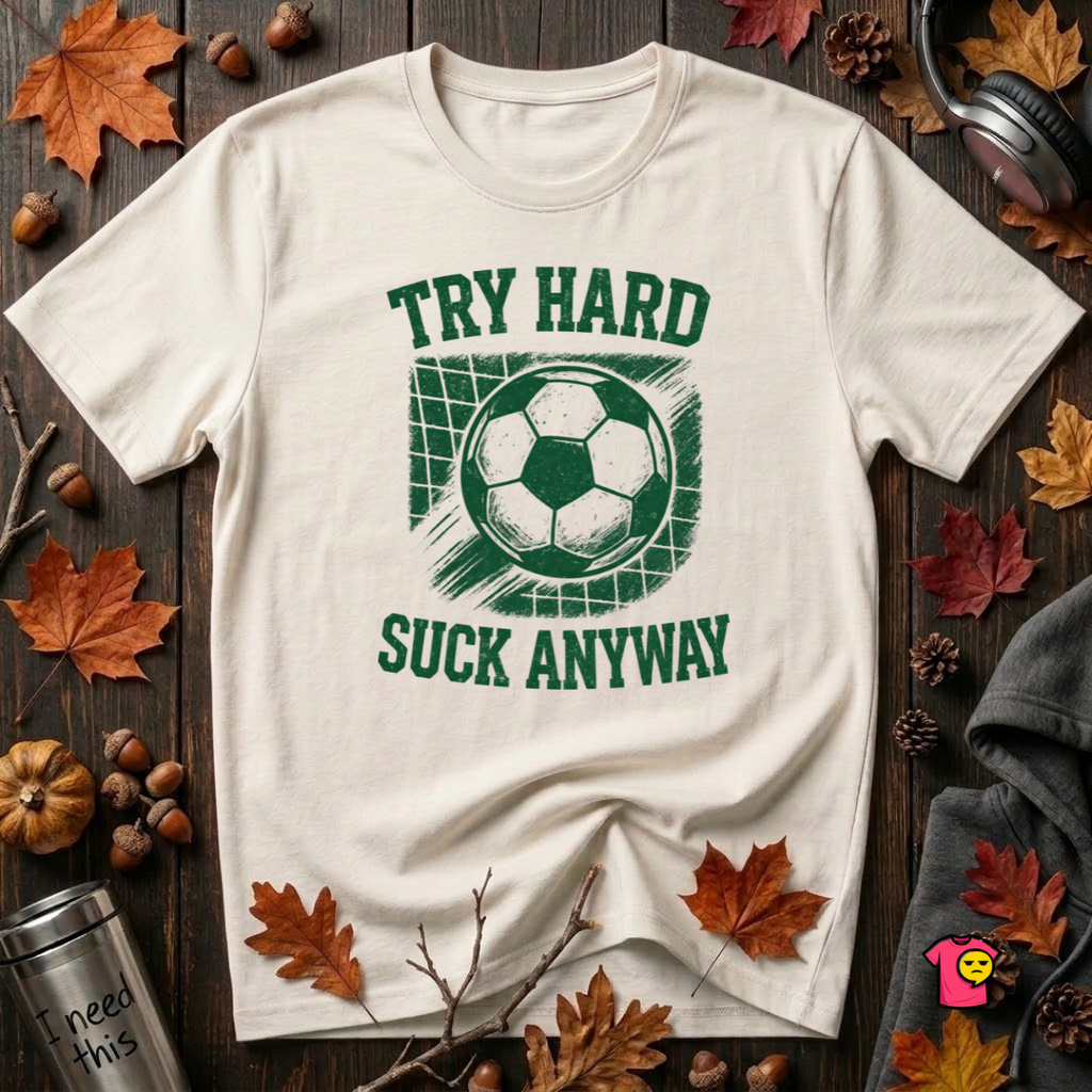 Try Hard Suck Anyway sarcastic graphic t-shirt in White by Snarky Sarks
