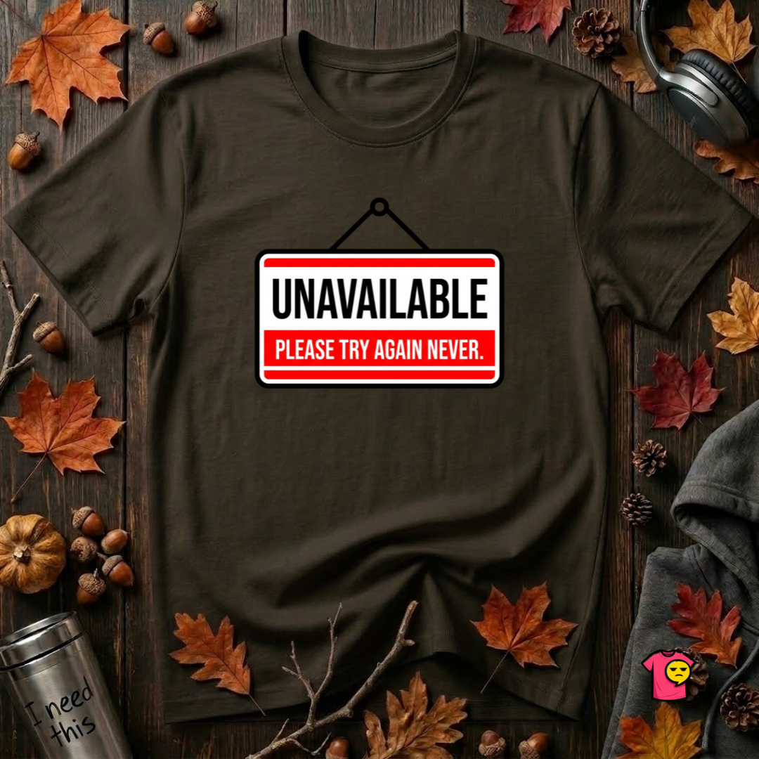 Unavailable. Please Try Again Never. sarcastic t-shirt in Black by Snarky Sarks