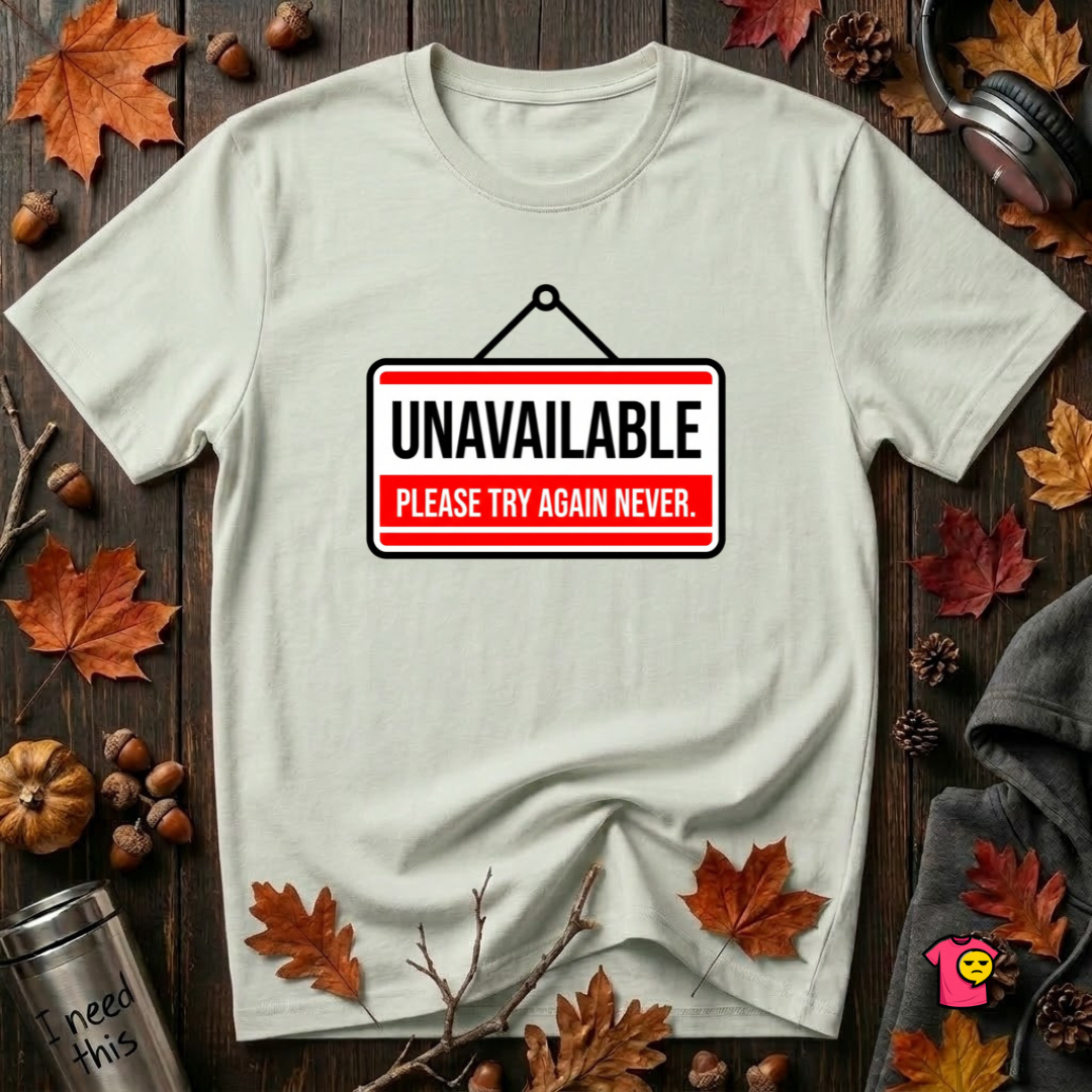Unavailable. Please Try Again Never. sarcastic t-shirt in Citron by Snarky Sarks