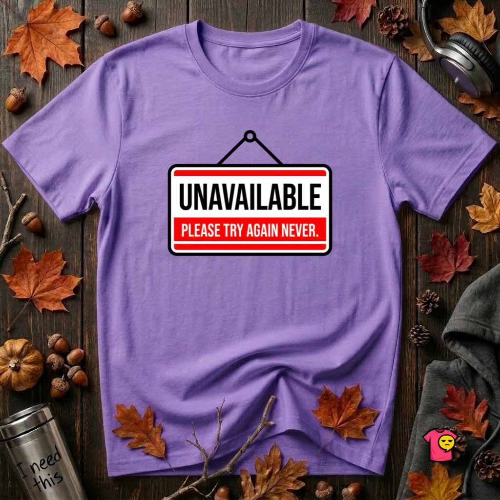 Unavailable. Please Try Again Never. sarcastic t-shirt in Heather Team Purple by Snarky Sarks