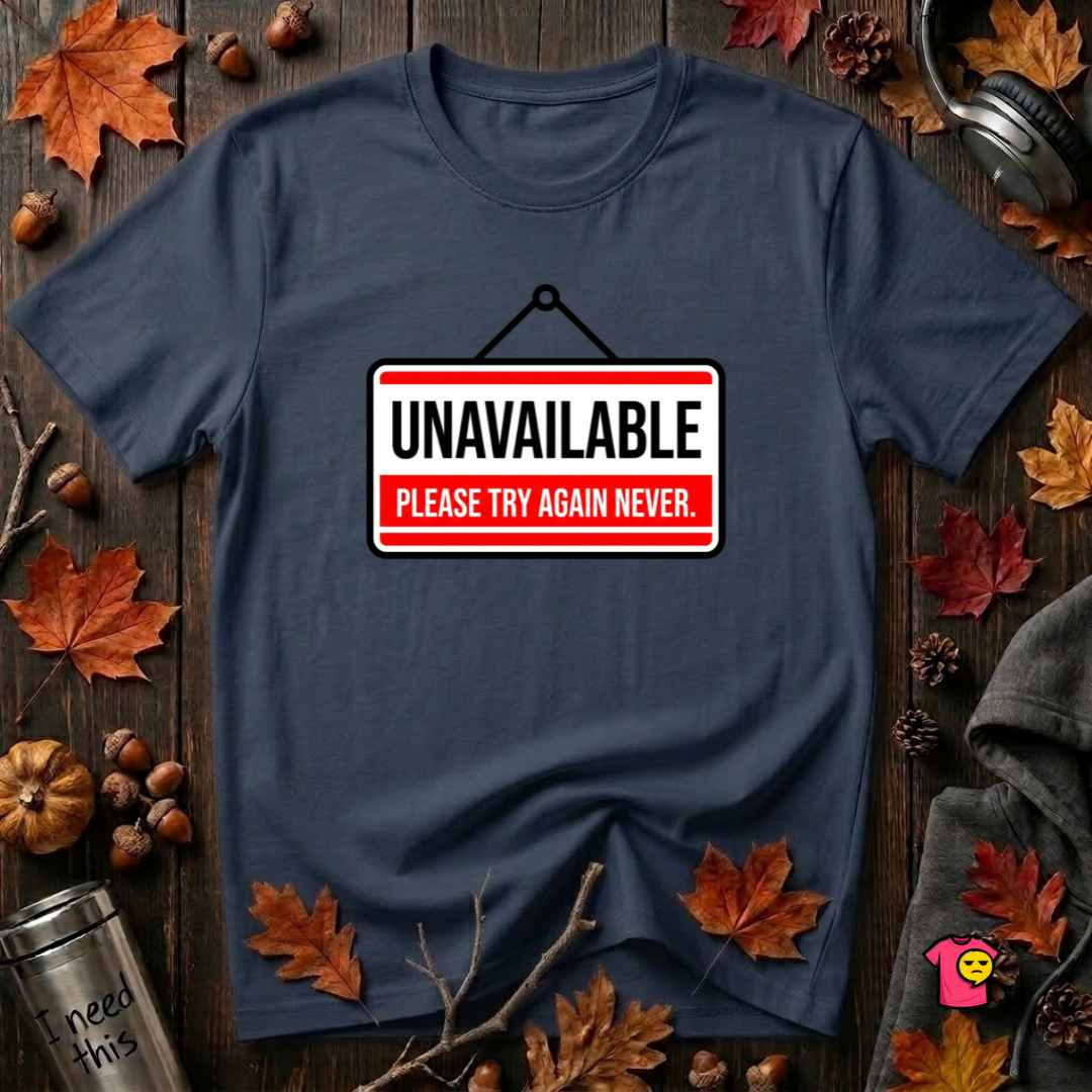 Unavailable. Please Try Again Never. sarcastic t-shirt in Navy by Snarky Sarks