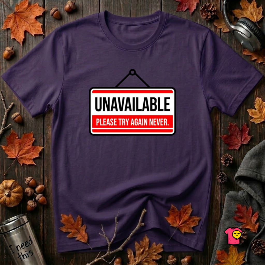 Unavailable. Please Try Again Never. sarcastic t-shirt in Purple by Snarky Sarks