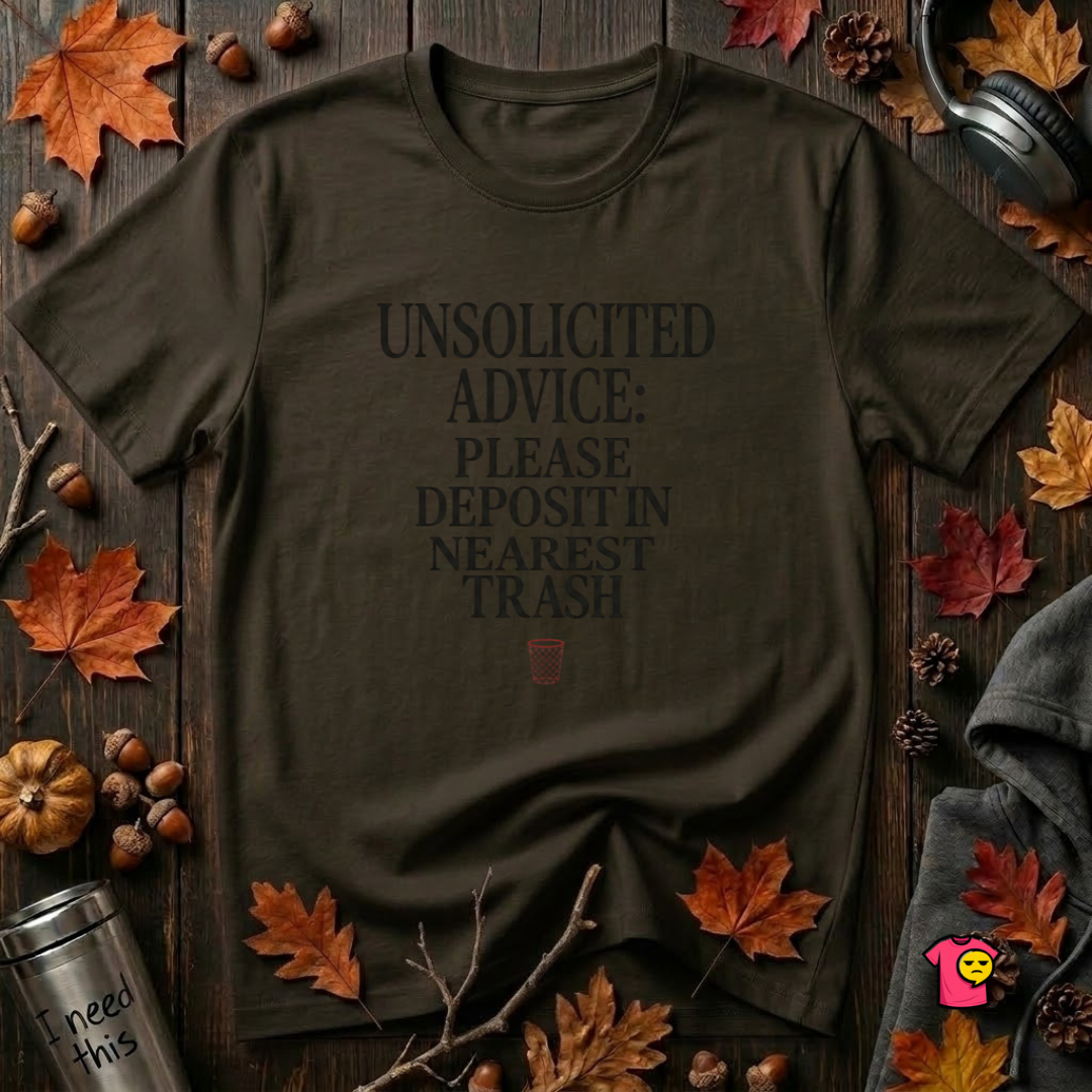 Unsolicited Advice Please Deposit in Trash t-shirt in Black by Snarky Sarks