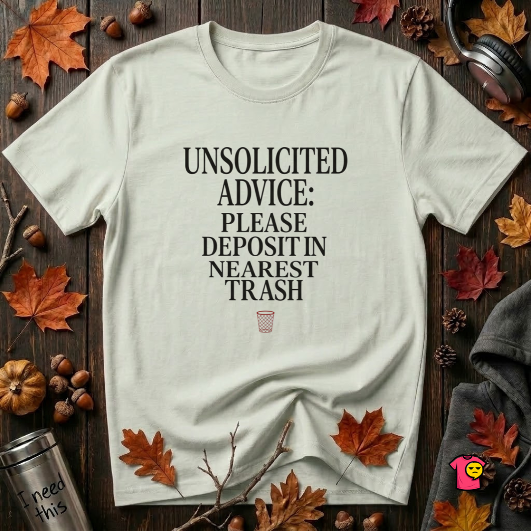 Unsolicited Advice Please Deposit in Trash t-shirt in Citron by Snarky Sarks